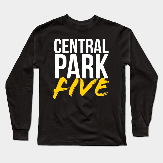 Central Park Five The Exonerated 5 Yusef Kevin Antron Korey And Raymond Long Sleeve T-Shirt by JammyPants